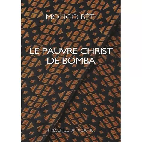 Couverture de Le pauvre Christ de Bomba, de Alexandre Biyidi Awala alias Mongo Beti